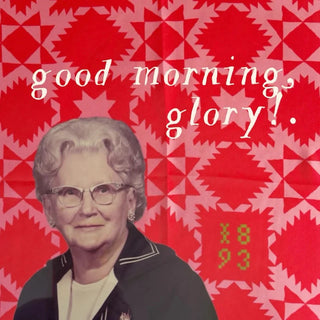 Good Morning, Glory! 16x16